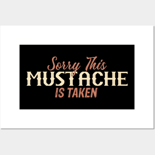 Sorry, This Mustache is Taken Posters and Art